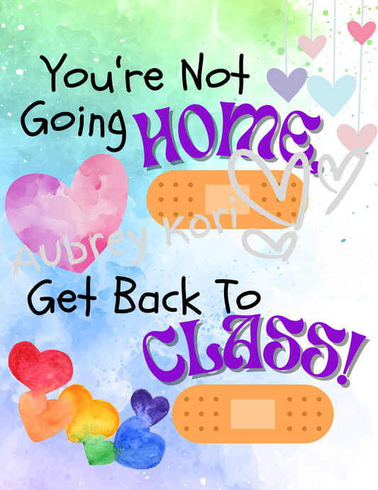 Get Back to Class School Nurse Office Wall Decor, DIGITAL DOWNLOAD, Nursing Office Sign, Cute Your Not Going Home School Office Sign.